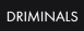 Driminals